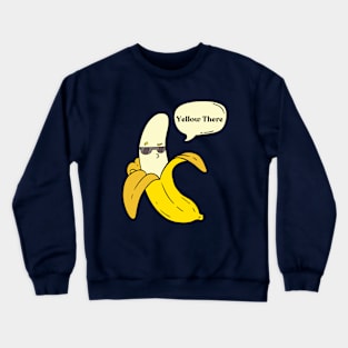 Yellow There Banana Pun Crewneck Sweatshirt